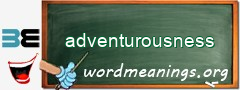 WordMeaning blackboard for adventurousness